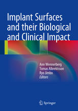 Implant Surfaces And Their Biological And Clinical Impact 1st Edition Ann Wennerberg