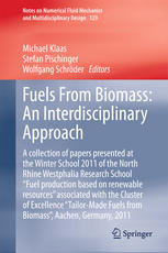 Fuels From Biomass An Interdisciplinary Approach A Collection Of Papers Presented At The Winter School 2011 Of The North Rhine Westphalia Research School Fuel Production Based On Renewable Resources Associated With The Cluster Of Excellence Tailorma 1st Edition Michael Klaas