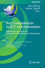 Key Competencies In Ict And Informatics Implications And Issues For Educational Professionals And Management Ifip Wg 3437 International Conferences Kcictp And Item 2014 Potsdam Germany July 14 2014 Revised Selected Papers 1st Edition Don Passey