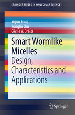 Smart Wormlike Micelles Design Characteristics And Applications 1st Edition Yujun Feng