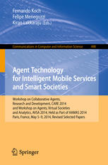 Agent Technology For Intelligent Mobile Services And Smart Societies Workshop On Collaborative Agents Research And Development Care 2014 And Workshop On Agents Virtual Societies And Analytics Avsa 2014 Held As Part Of Aamas 2014 Paris France May 1st Edition Fernando Koch