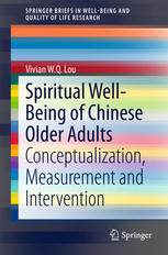 Spiritual Wellbeing Of Chinese Older Adults Conceptualization Measurement And Intervention 1st Edition Vivian W Q Lou Auth