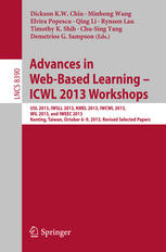 Advances In Webbased Learning Icwl 2013 Workshops Usl 2013 Iwsll 2013 Kmel 2013 Iwcwl 2013 Wil 2013 And Iweec 2013 Kenting Taiwan October 69 2013 Revised Selected Papers 1st Edition Dickson K W Chiu