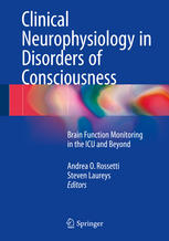 Clinical Neurophysiology In Disorders Of Consciousness Brain Function Monitoring In The Icu And Beyond 1st Edition Andrea O Rossetti
