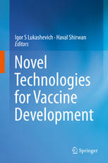 Novel Technologies For Vaccine Development 1st Edition Igor S Lukashevich