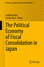 The Political Economy Of Fiscal Consolidation In Japan 1st Edition Toshihiro Ihori