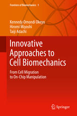 Innovative Approaches To Cell Biomechanics From Cell Migration To Onchip Manipulation 1st Edition Kennedy Omondi Okeyo