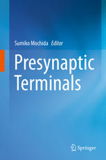 Presynaptic Terminals 1st Edition Sumiko Mochida Eds
