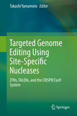 Targeted Genome Editing Using Sitespecific Nucleases Zfns Talens And The Crisprcas9 System 1st Edition Takashi Yamamoto Eds