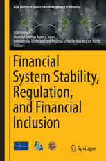 Financial System Stability Regulation And Financial Inclusion 1st Edition Adb Institute