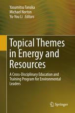 Topical Themes In Energy And Resources A Crossdisciplinary Education And Training Program For Environmental Leaders 1st Edition Yasumitsu Tanaka