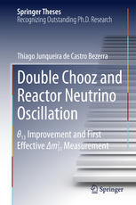 Double Chooz And Reactor Neutrino Oscillation 13 Improvement And First Effective M231 Measurement 1st Edition Thiago Junqueira De Castro Bezerra