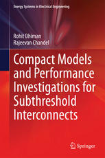 Compact Models And Performance Investigations For Subthreshold Interconnects 1st Edition Rohit Dhiman