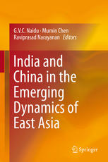 India And China In The Emerging Dynamics Of East Asia 1st Edition G V C Naidu
