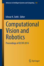 Computational Vision And Robotics Proceedings Of Iccvr 2014 1st Edition Ishwar K Sethi Eds