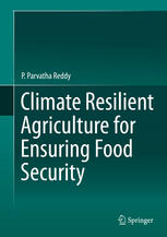 Climate Resilient Agriculture For Ensuring Food Security 1st Edition P Parvatha Reddy