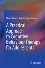 A Practical Approach To Cognitive Behaviour Therapy For Adolescents 1st Edition Manju Mehta