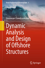 Dynamic Analysis And Design Of Offshore Structures 1st Edition Srinivasan Chandrasekaran Auth