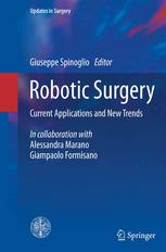 Robotic Surgery Current Applications And New Trends 1st Edition Giuseppe Spinoglio Eds