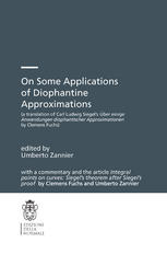 On Some Applications Of Diophantine Approximations A Translation Of Carl Ludwig Siegels Ber Einige Anwendungen Diophantischer Approximationen By Clemens Fuchs With A Commentary And The Article Integral Points On Curves Siegels Theorem After Siegels 1st Edition Umberto Zannier Eds