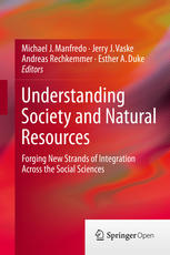 Understanding Society And Natural Resources Forging New Strands Of Integration Across The Social Sciences 1st Edition Michael J Manfredo