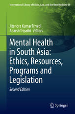 Mental Health In South Asia Ethics Resources Programs And Legislation 2nd Edition Jitendra Kumar Trivedi