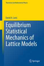 Equilibrium Statistical Mechanics Of Lattice Models 1st Edition David A Lavis Auth
