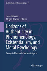 Horizons Of Authenticity In Phenomenology Existentialism And Moral Psychology Essays In Honor Of Charles Guignon 1st Edition Hans Pedersen