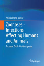 Zoonoses Infections Affecting Humans And Animals Focus On Public Health Aspects 1st Edition Andreas Sing Eds
