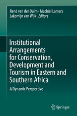 Institutional Arrangements For Conservation Development And Tourism In Eastern And Southern Africa A Dynamic Perspective 1st Edition Ren Van Der Duim