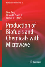Production Of Biofuels And Chemicals With Microwave 1st Edition Zhen Fang
