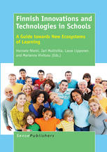 Finnish Innovations And Technologies In Schools A Guide Towards New Ecosystems Of Learning Hannele Niemi