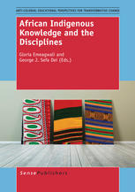 African Indigenous Knowledge And The Disciplines Gloria Emeagwali