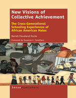 New Visions Of Collective Achievement The Crossgenerational Schooling Experiences Of African American Males Suzanne C Carothers