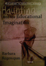 Haunting And The Educational Imagination Barbara Regenspan Auth