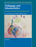 Pedagogy And Edusemiotics Theoretical Challengespractical Opportunities Inna Semetsky