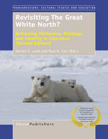 Revisiting The Great White North Reframing Whiteness Privilege And Identity In Education Second Edition 2nd Edition Darren E Lund