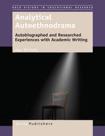 Analytical Autoethnodrama Autobiographed And Researched Experiences With Academic Writing Jess Moriarty Auth