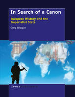 In Search Of A Canon European History And The Imperialist State Greg Wiggan Auth