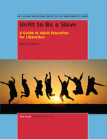 Unfit To Be A Slave A Guide To Adult Education For Liberation David Greene Auth