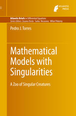 Mathematical Models With Singularities A Zoo Of Singular Creatures 1st Edition Pedro J Torres Auth