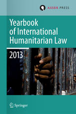 Yearbook Of International Humanitarian Law 2013 1st Edition Terry D Gill