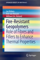 Fireresistant Geopolymers Role Of Fibres And Fillers To Enhance Thermal Properties 1st Edition Les Vickers