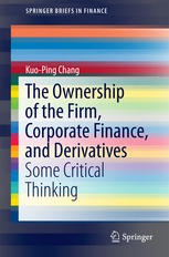 The Ownership Of The Firm Corporate Finance And Derivatives Some Critical Thinking 1st Edition Kuoping Chang Auth