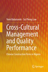Crosscultural Management And Quality Performance Chinese Construction Firms In Nigeria 1st Edition Yomi Babatunde