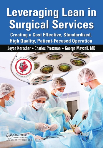 Leveraging Lean In Surgical Services Creating A Cost Effective Standardized High Quality Patientfocused Operation Joyce Kerpchar Charles Protzman George Mayzell