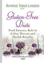 Glutenfree Diets Food Sources Role In Celiac Disease And Health Benefits Raymond Tobias Langdon