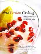 New Persian Cooking A Fresh Approach To The Classic Cuisine Of Iran Jila Danahaeri Shahrzad Ghorashian Jason Lowe