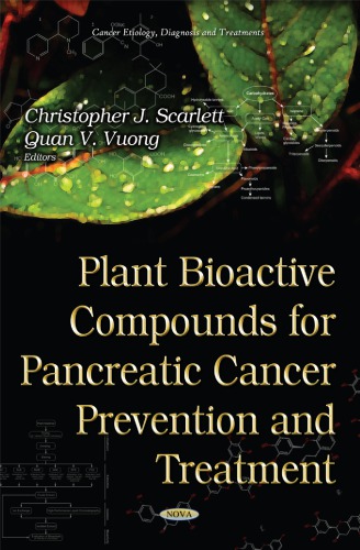 Plant Bioactive Compounds For Pancreatic Cancer Prevention And Treatment Christopher J Scarlett Quan V Vuong