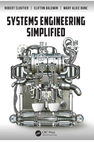 Systems Engineering Simplified Robert Cloutier Clifton Baldwin Mary Alice Bone
